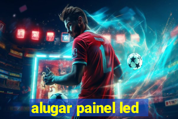 alugar painel led